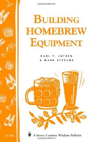 [Storey's Country Wisdom Bulletin 01] • Building homebrew equipment